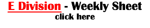 E Division - Weekly Sheet click here